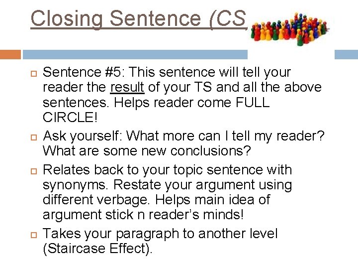 Closing Sentence (CS) Sentence #5: This sentence will tell your reader the result of