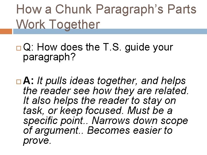 How a Chunk Paragraph’s Parts Work Together Q: How does the T. S. guide