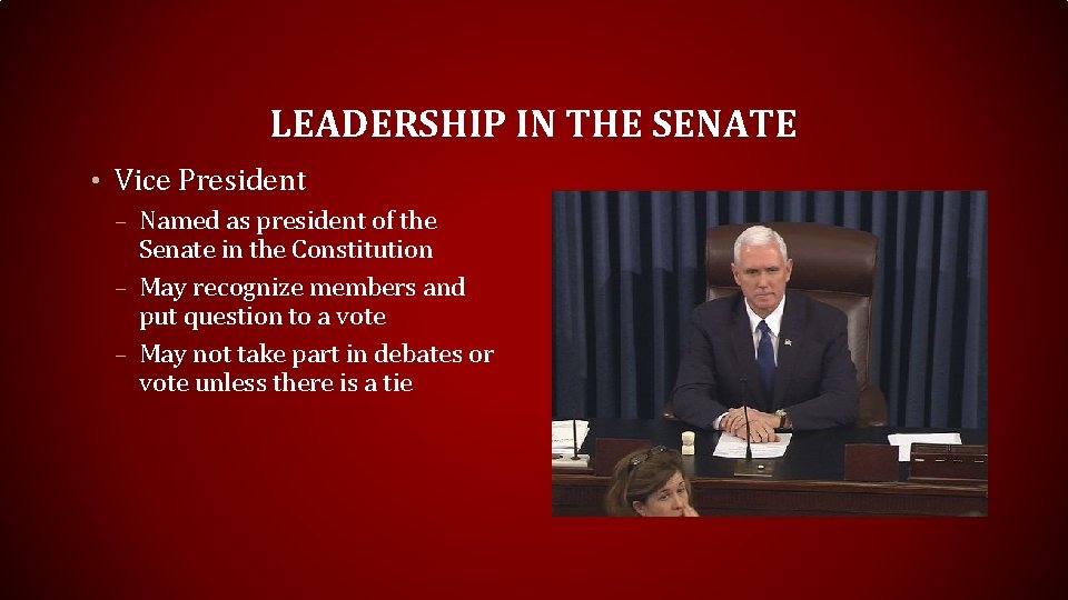 LEADERSHIP IN THE SENATE • Vice President – Named as president of the Senate