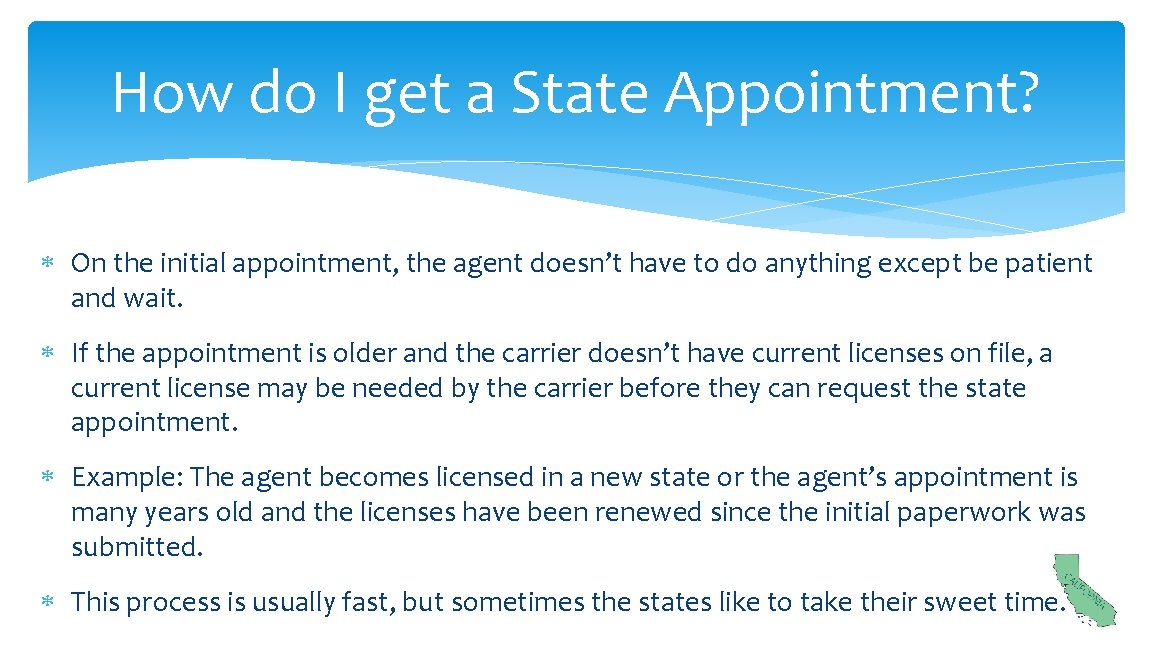 How do I get a State Appointment? On the initial appointment, the agent doesn’t How do I get a State Appointment? On the initial appointment, the agent doesn’t