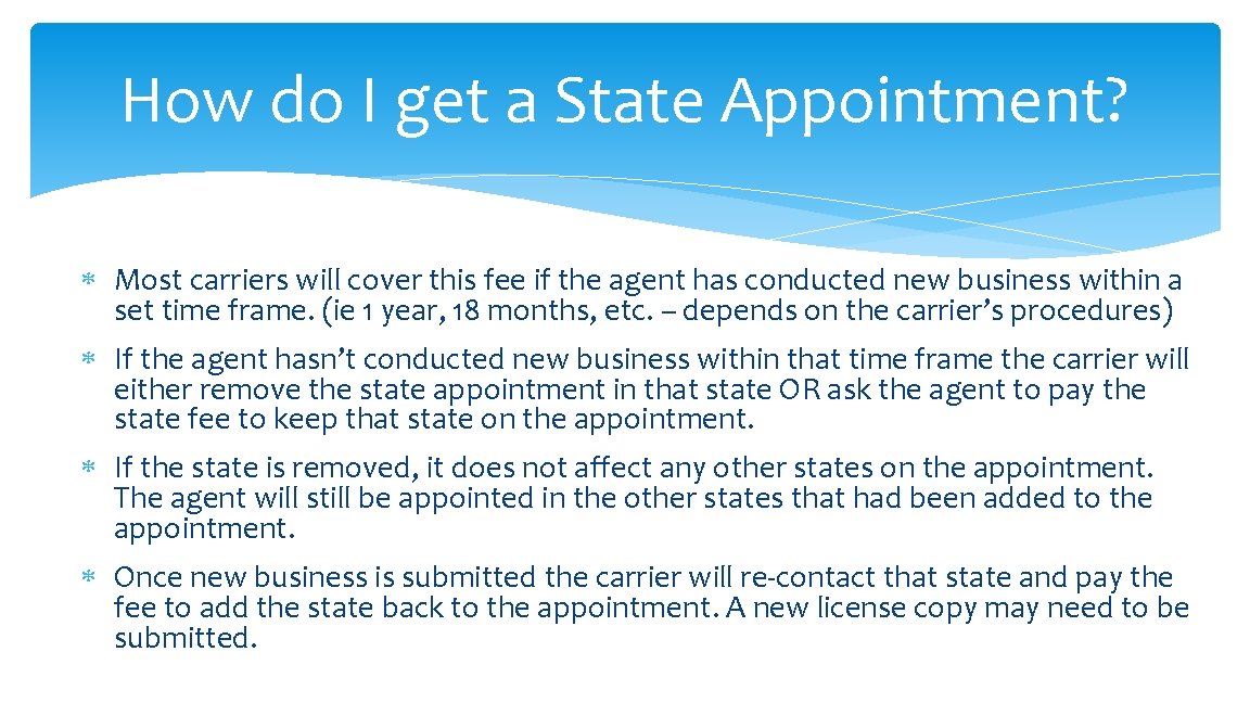 How do I get a State Appointment? Most carriers will cover this fee if How do I get a State Appointment? Most carriers will cover this fee if