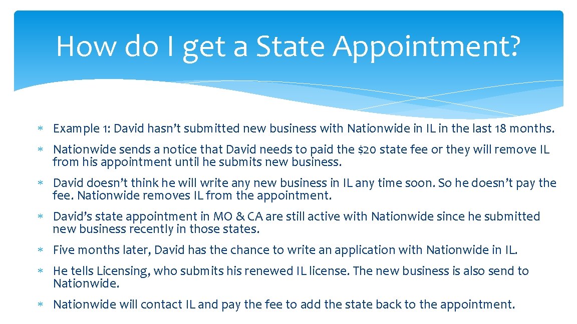 How do I get a State Appointment? Example 1: David hasn’t submitted new business How do I get a State Appointment? Example 1: David hasn’t submitted new business