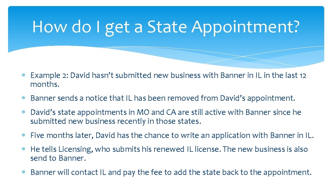 How do I get a State Appointment? Example 2: David hasn’t submitted new business How do I get a State Appointment? Example 2: David hasn’t submitted new business
