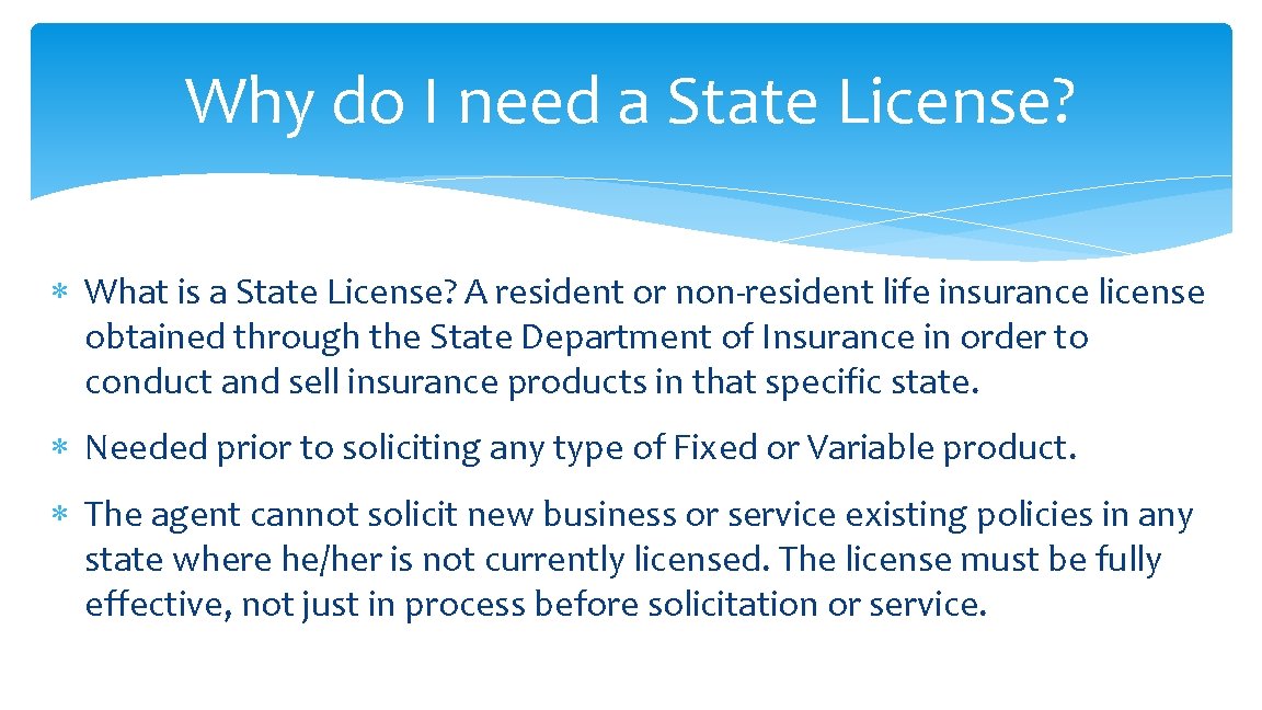 Why do I need a State License? What is a State License? A resident Why do I need a State License? What is a State License? A resident