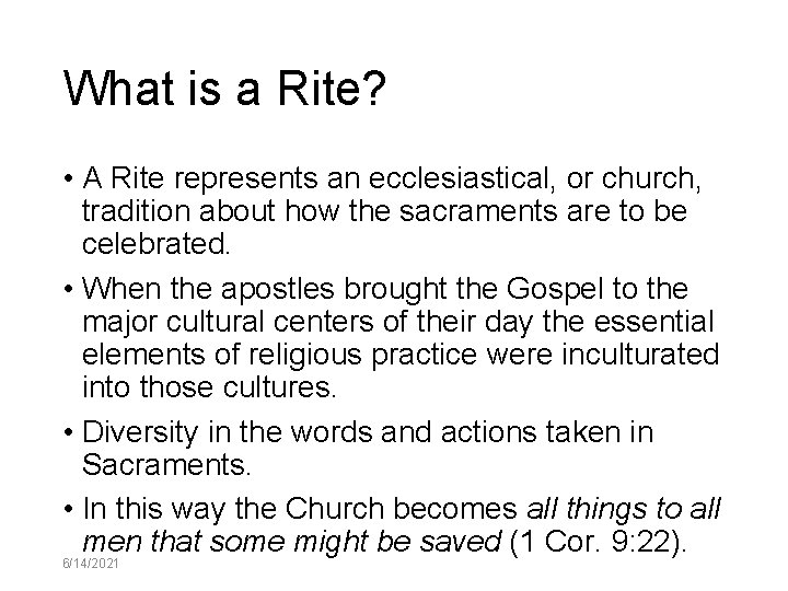 What is a Rite? • A Rite represents an ecclesiastical, or church, tradition about