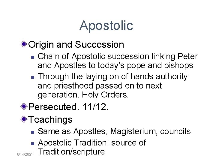 Apostolic Origin and Succession Chain of Apostolic succession linking Peter and Apostles to today’s