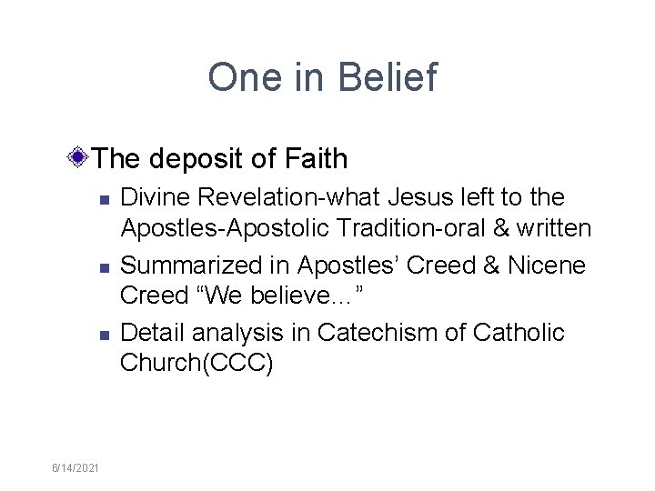 One in Belief The deposit of Faith 6/14/2021 Divine Revelation-what Jesus left to the