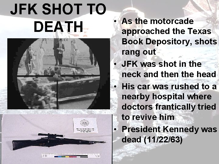 JFK SHOT TO DEATH • As the motorcade approached the Texas Book Depository, shots