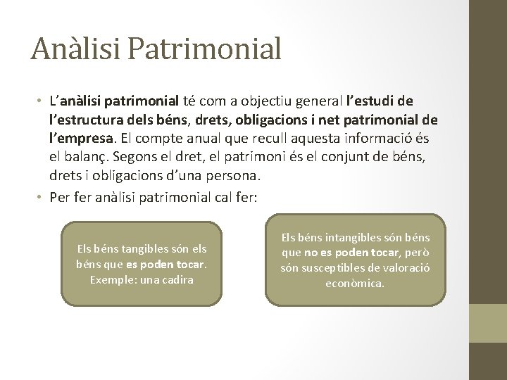 Anàlisi Patrimonial • L’anàlisi patrimonial té com a objectiu general l’estudi de l’estructura dels