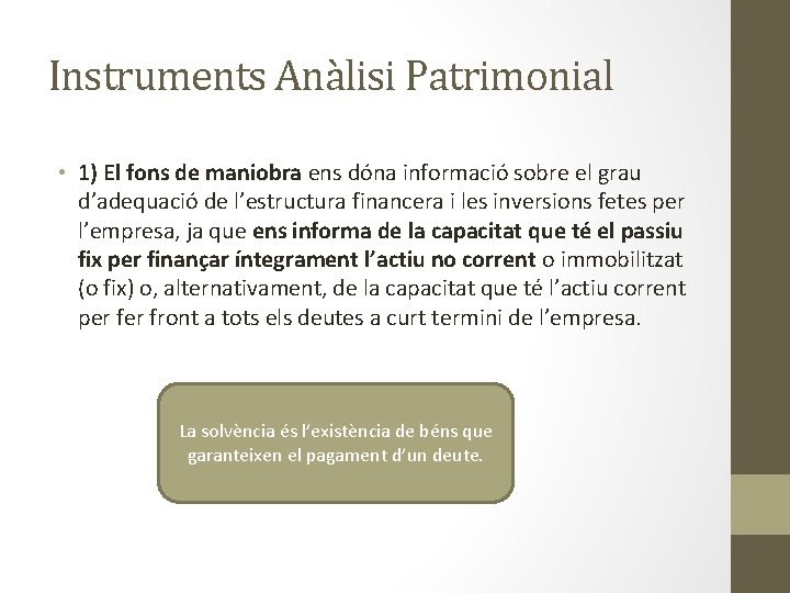 Instruments Anàlisi Patrimonial • 1) El fons de maniobra ens dóna informació sobre el