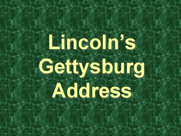 Lincoln’s Gettysburg Address 