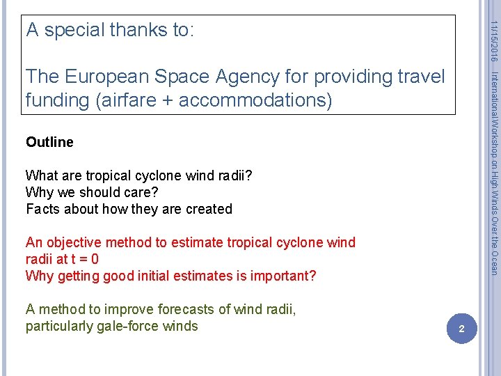 11/15/2016 A special thanks to: International Workshop on High Winds Over the Ocean The
