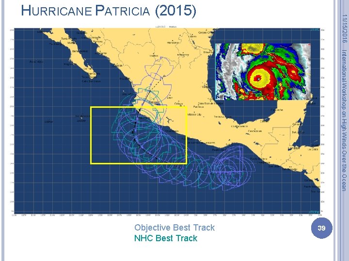 11/15/2016 HURRICANE PATRICIA (2015) International Workshop on High Winds Over the Ocean Objective Best