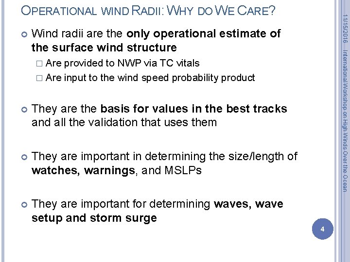  11/15/2016 OPERATIONAL WIND RADII: WHY DO WE CARE? International Workshop on High Winds