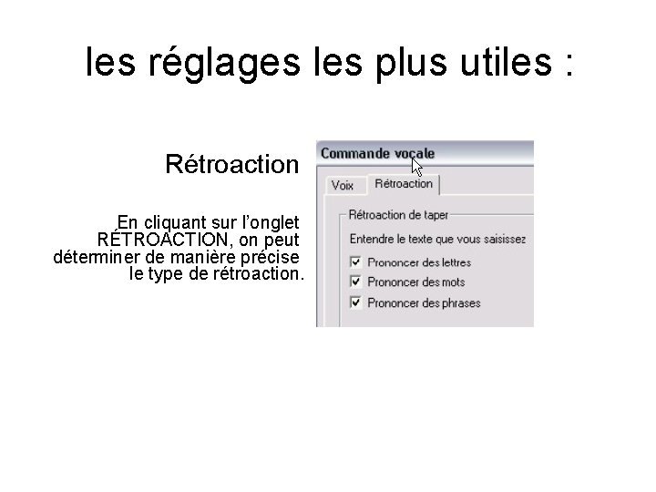 les réglages les plus utiles : Rétroaction En cliquant sur l’onglet RÉTROACTION, on peut