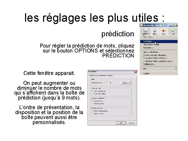 les réglages les plus utiles : prédiction Pour régler la prédiction de mots, cliquez