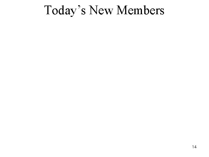 Today’s New Members 14 