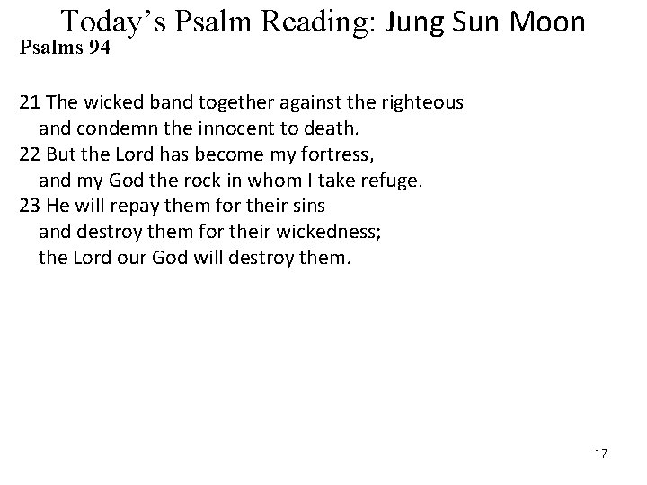 Today’s Psalm Reading: Jung Sun Moon Psalms 94 21 The wicked band together against