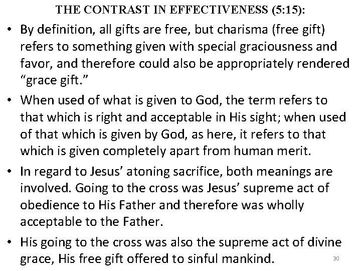 THE CONTRAST IN EFFECTIVENESS (5: 15): • By definition, all gifts are free, but