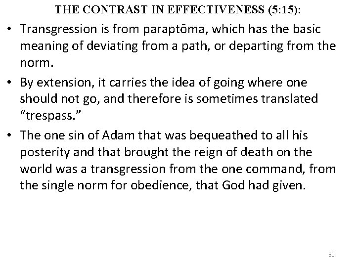 THE CONTRAST IN EFFECTIVENESS (5: 15): • Transgression is from paraptōma, which has the