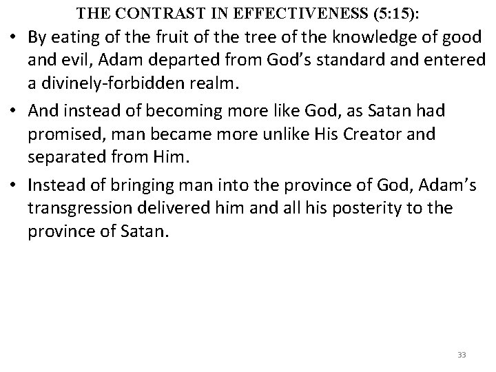THE CONTRAST IN EFFECTIVENESS (5: 15): • By eating of the fruit of the