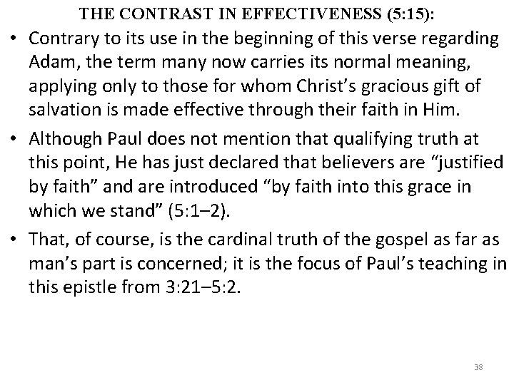 THE CONTRAST IN EFFECTIVENESS (5: 15): • Contrary to its use in the beginning