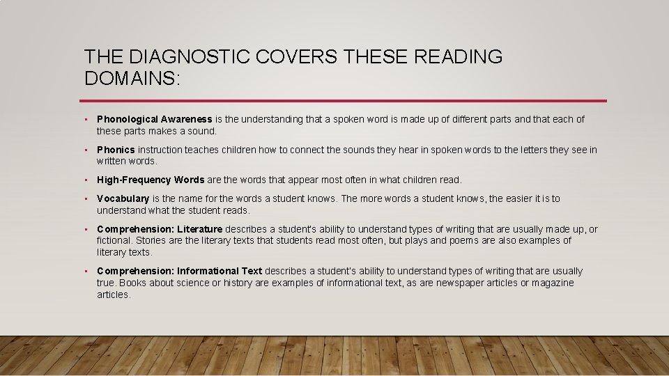 THE DIAGNOSTIC COVERS THESE READING DOMAINS: • Phonological Awareness is the understanding that a