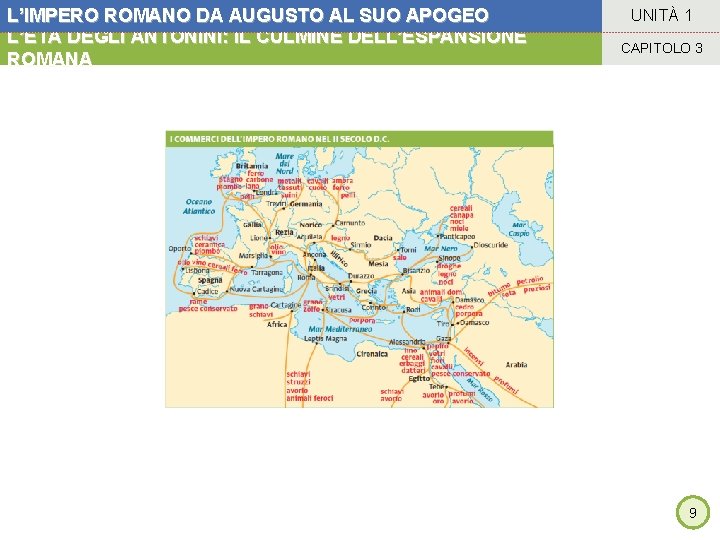 L’IMPERO ROMANO DA AUGUSTO AL SUO APOGEO L’ETÀ DEGLI ANTONINI: IL CULMINE DELL’ESPANSIONE ROMANA