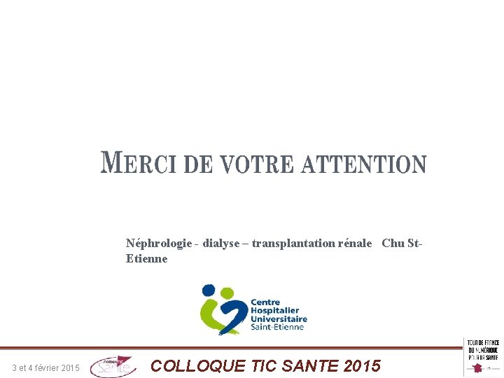 Néphrologie - dialyse – transplantation rénale Chu St. Etienne 3 et 4 février 2015