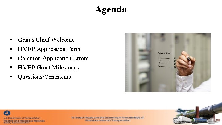 Agenda § § § Grants Chief Welcome HMEP Application Form Common Application Errors HMEP