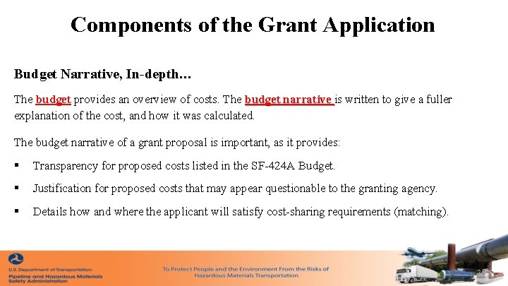 Components of the Grant Application Budget Narrative, In-depth… The budget provides an overview of