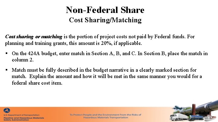 Non-Federal Share Cost Sharing/Matching Cost sharing or matching is the portion of project costs