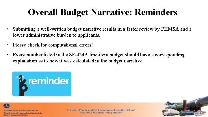 Overall Budget Narrative: Reminders • Submitting a well-written budget narrative results in a faster