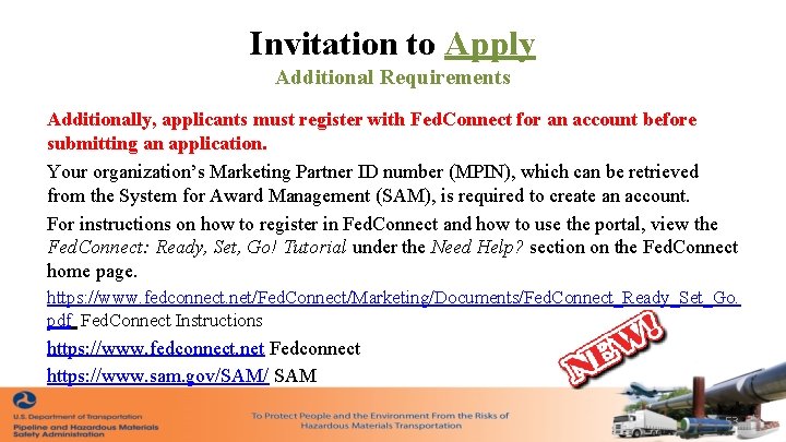 Invitation to Apply Additional Requirements Additionally, applicants must register with Fed. Connect for an