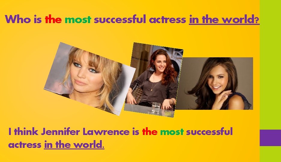 Who is the most successful actress in the world? I think Jennifer Lawrence is