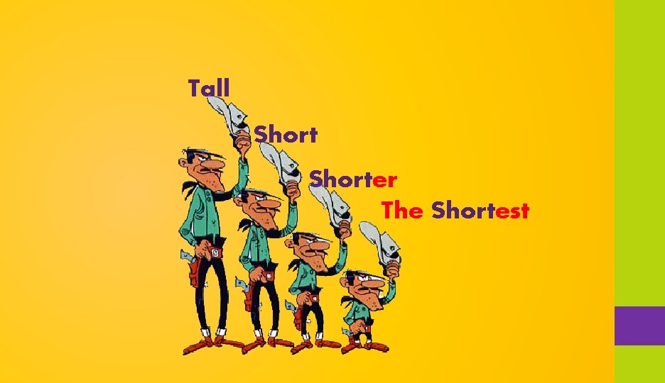 Tall Shorter The Shortest 