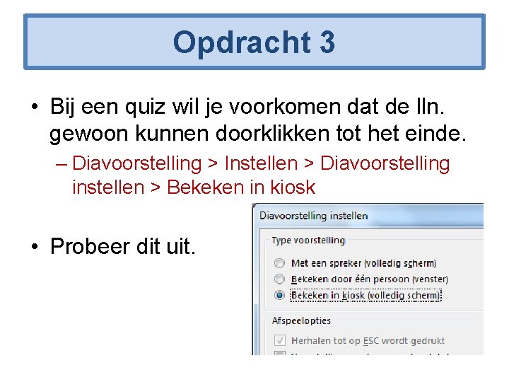 Opdracht 3 • Bij een quiz wil je voorkomen dat de lln. gewoon kunnen