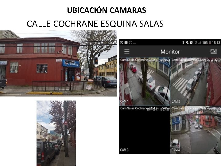 UBICACIÓN CAMARAS CALLE COCHRANE ESQUINA SALAS 