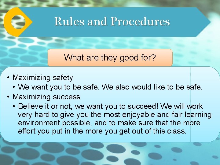 Rules and Procedures What are they good for? • Maximizing safety • We want