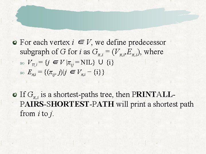 For each vertex i ∈ V, we define predecessor subgraph of G for i