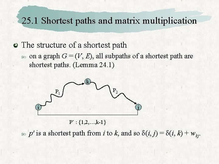 25. 1 Shortest paths and matrix multiplication The structure of a shortest path on