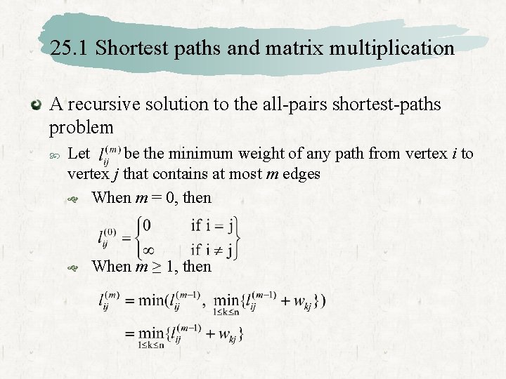 25. 1 Shortest paths and matrix multiplication A recursive solution to the all-pairs shortest-paths