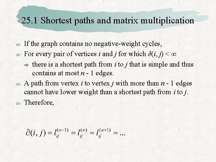 25. 1 Shortest paths and matrix multiplication If the graph contains no negative-weight cycles,