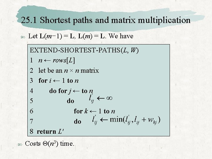 25. 1 Shortest paths and matrix multiplication Let L(m− 1) = L, L(m) =