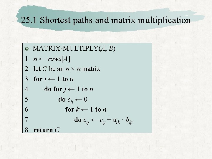 25. 1 Shortest paths and matrix multiplication 1 2 3 4 5 6 7