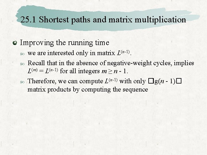 25. 1 Shortest paths and matrix multiplication Improving the running time we are interested