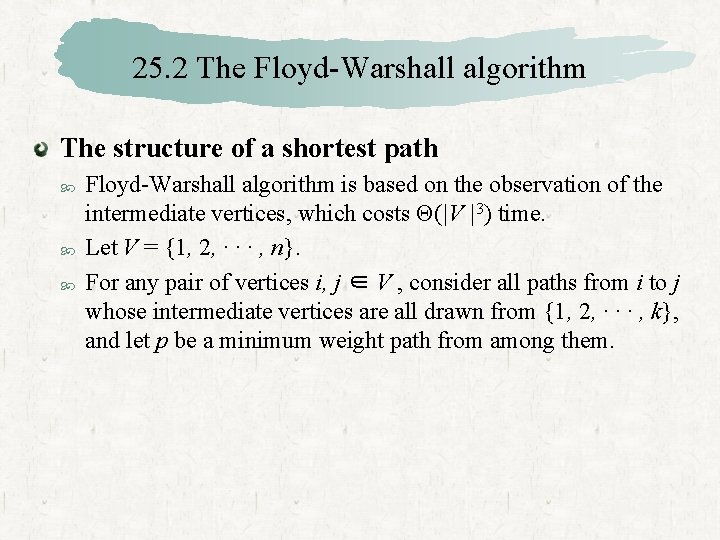 25. 2 The Floyd-Warshall algorithm The structure of a shortest path Floyd-Warshall algorithm is