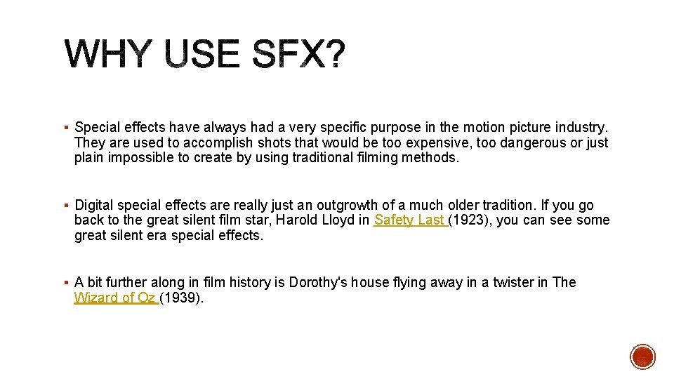 § Special effects have always had a very specific purpose in the motion picture