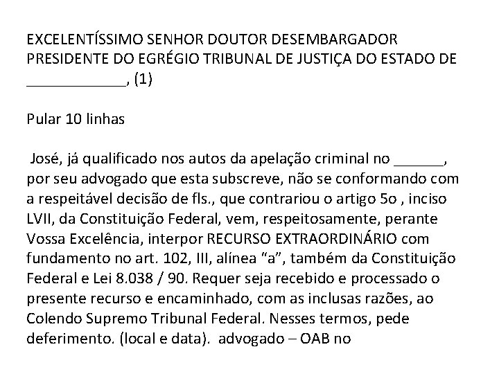 EXCELENTÍSSIMO SENHOR DOUTOR DESEMBARGADOR PRESIDENTE DO EGRÉGIO TRIBUNAL DE JUSTIÇA DO ESTADO DE ______,