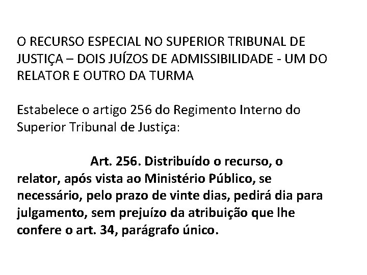 O RECURSO ESPECIAL NO SUPERIOR TRIBUNAL DE JUSTIÇA – DOIS JUÍZOS DE ADMISSIBILIDADE -